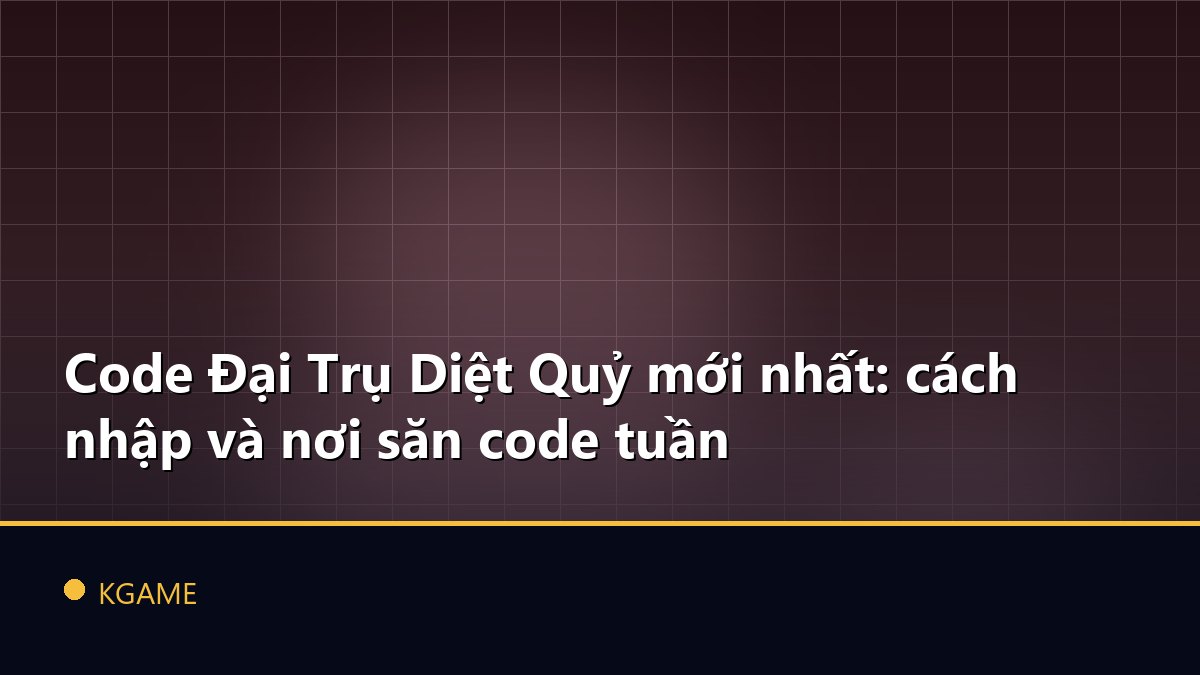 Code Đại Trụ Diệt Quỷ mới nhất: cách nhập và nơi săn code tuần