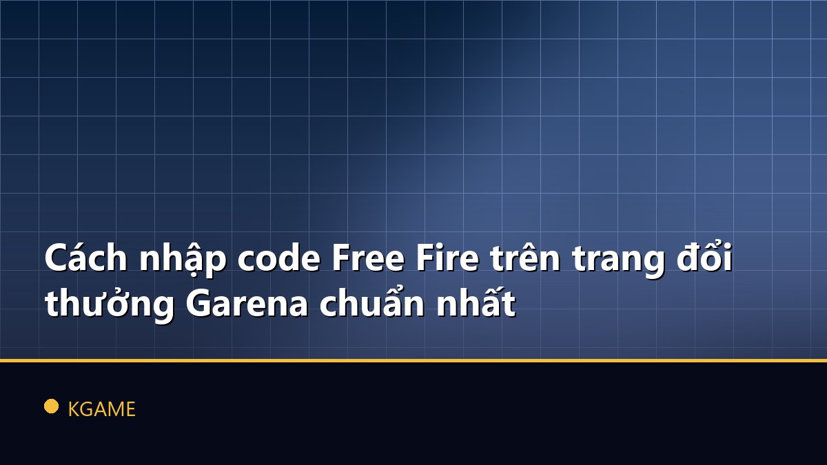 Cách nhập code Free Fire trên trang đổi thưởng Garena chuẩn nhất